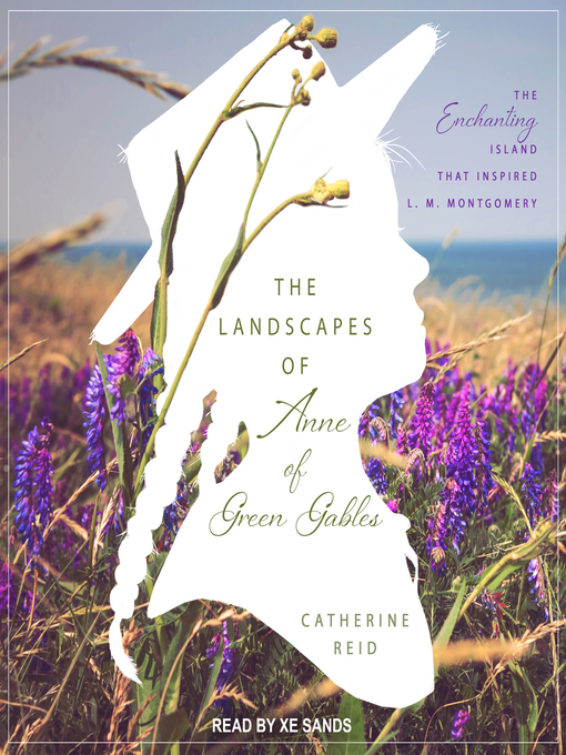 Title details for The Landscapes of Anne of Green Gables by Catherine Reid - Available